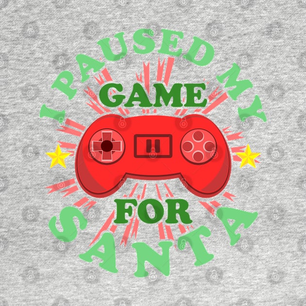 I Paused My Game For Santa Christmas Console by JaussZ